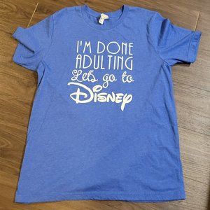 I'm done adulting let's go to disney boutique tee